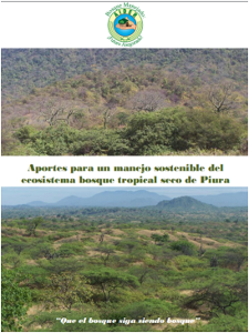 Aportes para un manejo sostenible del ecosistema bosque tropical seco de Piura